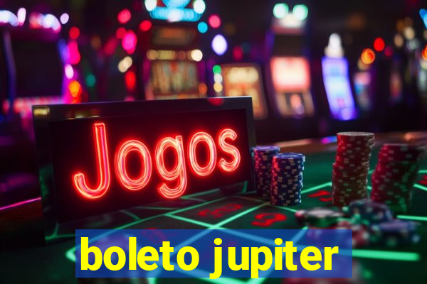 boleto jupiter